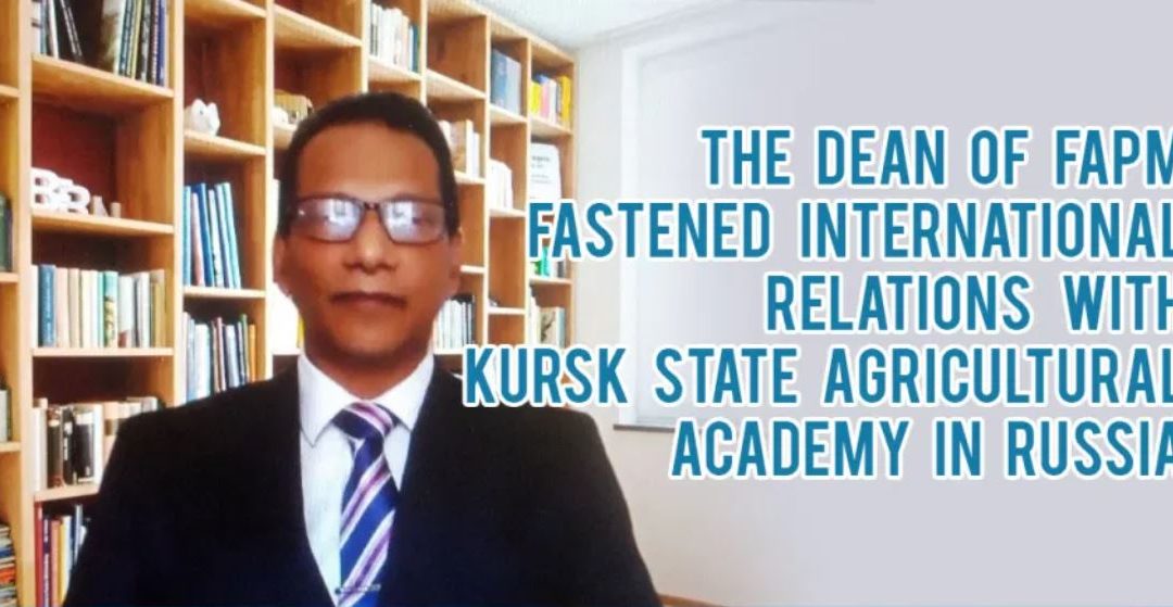 The Dean of FAPM Fastened International Relations with Kursk State Agricultural Academy in Russia
