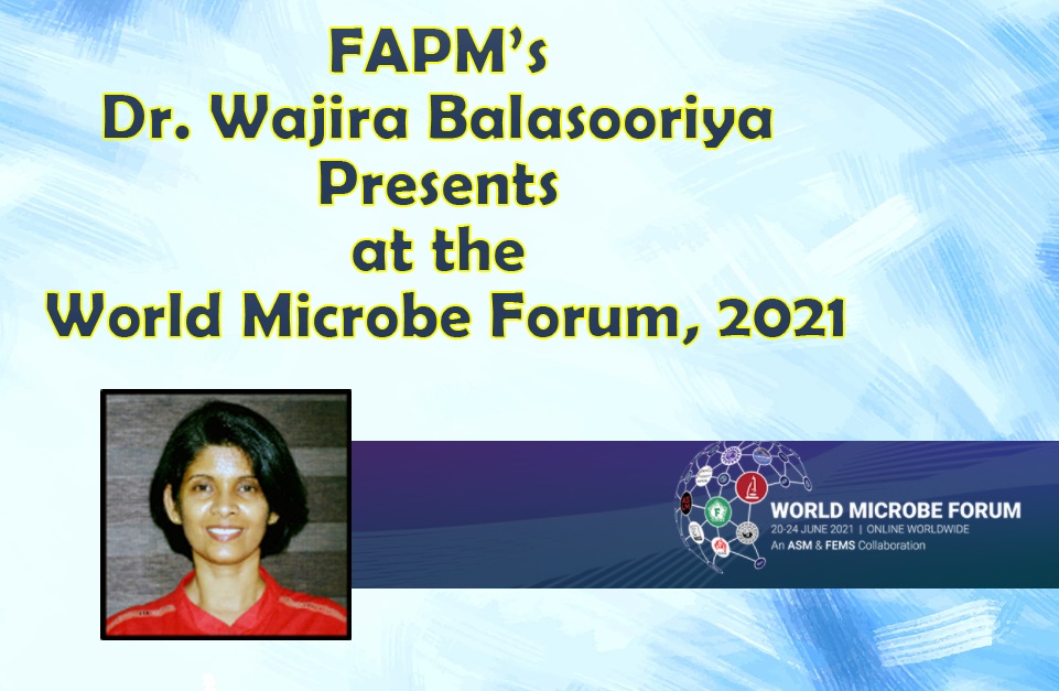 FAPM’s Dr. Wajira Balasooriya Presents at the World Microbe Forum, 2021