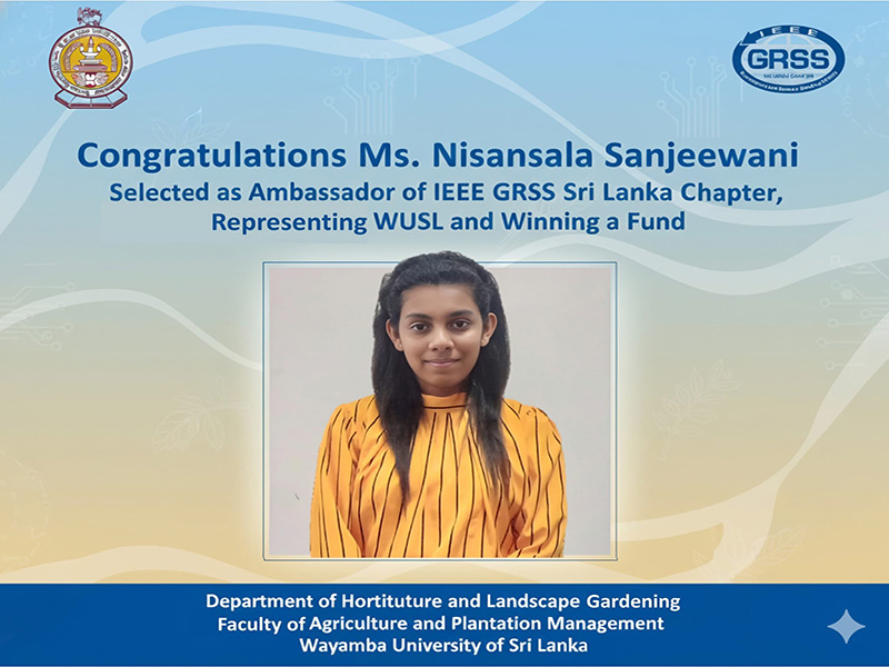 Congratulations Ms. Nisansala Sanjeewani! Ambassador of IEEE GRSS Sri Lanka Chapter, Representing WUSL and Winning a Fund