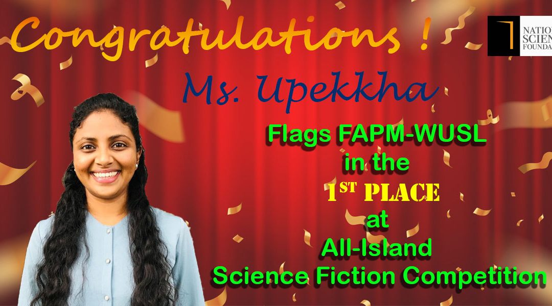 Congratulations! Ms. Upekkha Flags FAPM-WUSL in the 1st Place at All-Island Science Fiction Competition, 2020