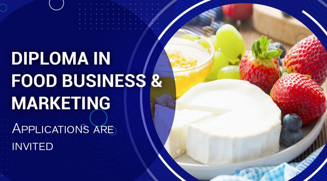 Calling for Applications: Diploma in Food Business & Marketing